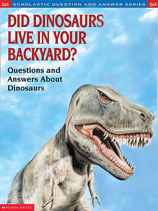 Title details for Did Dinosaurs Live in Your Backyard? by Melvin Berger - Available